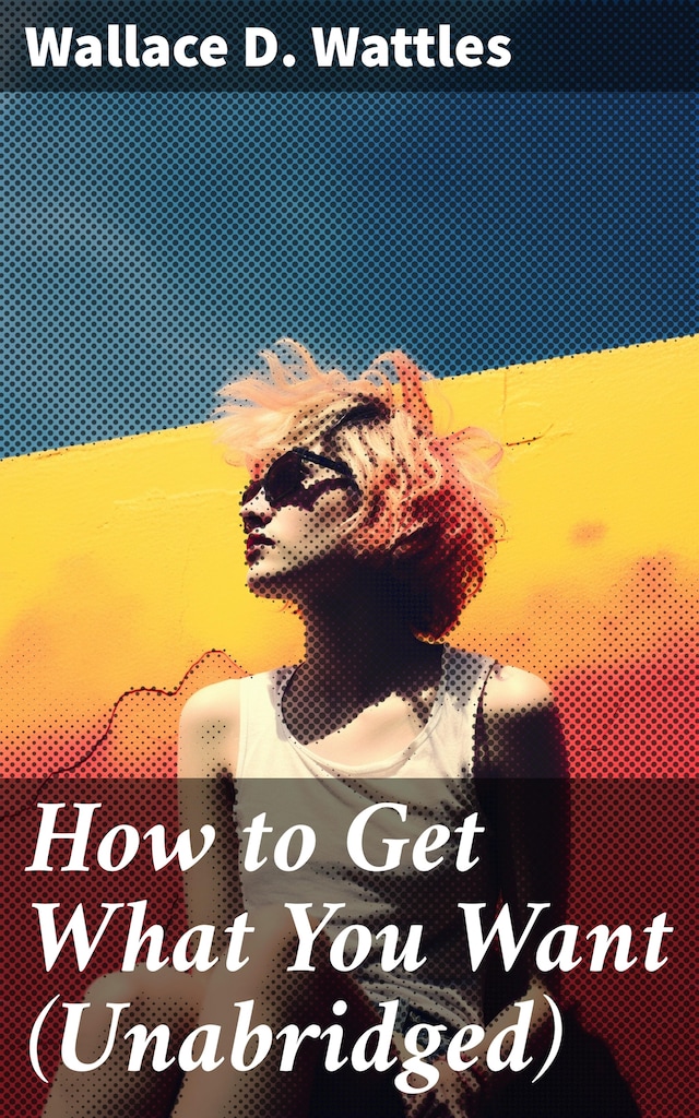 Book cover for How to Get What You Want (Unabridged)