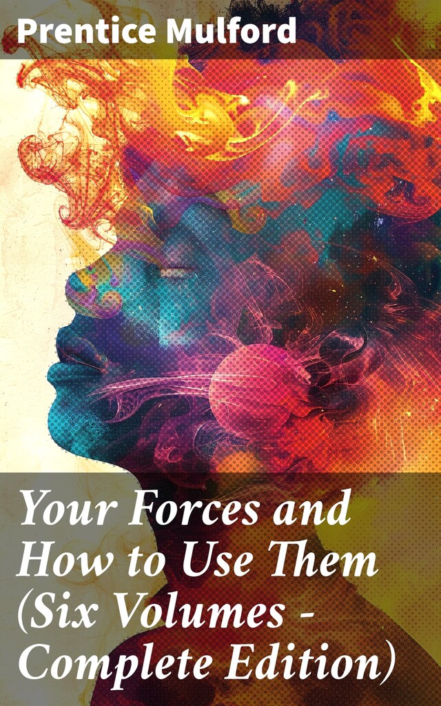 Book cover for Your Forces and How to Use Them (Six Volumes - Complete Edition)