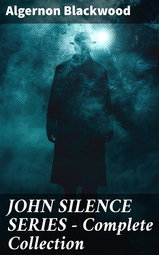 Buchcover für JOHN SILENCE SERIES - Complete Collection