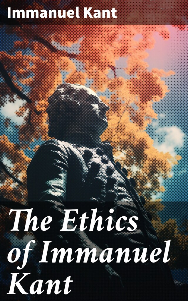 Book cover for The Ethics of Immanuel Kant