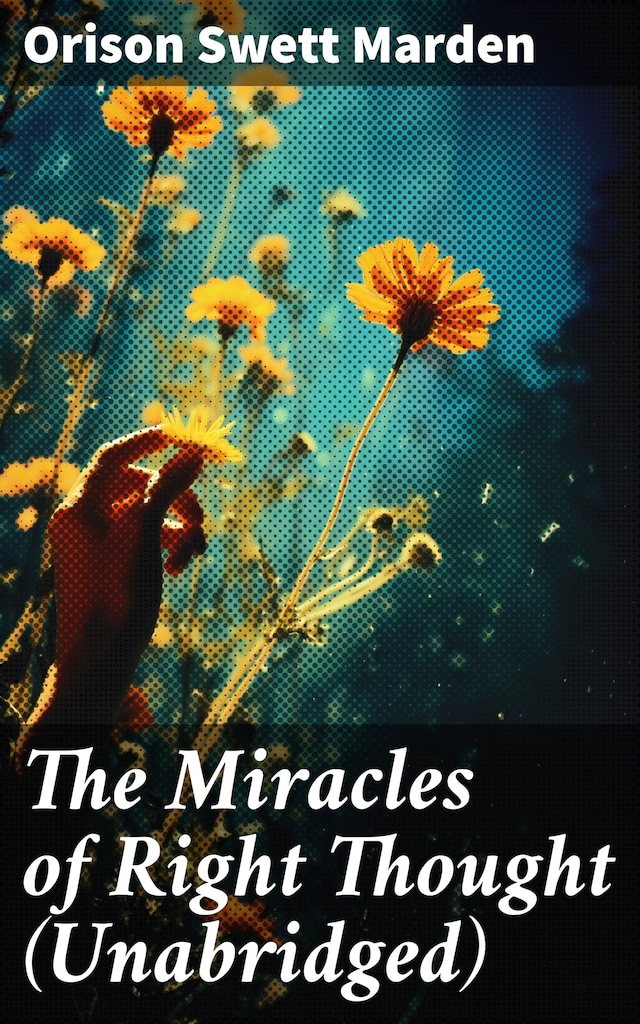 Bogomslag for The Miracles of Right Thought (Unabridged)