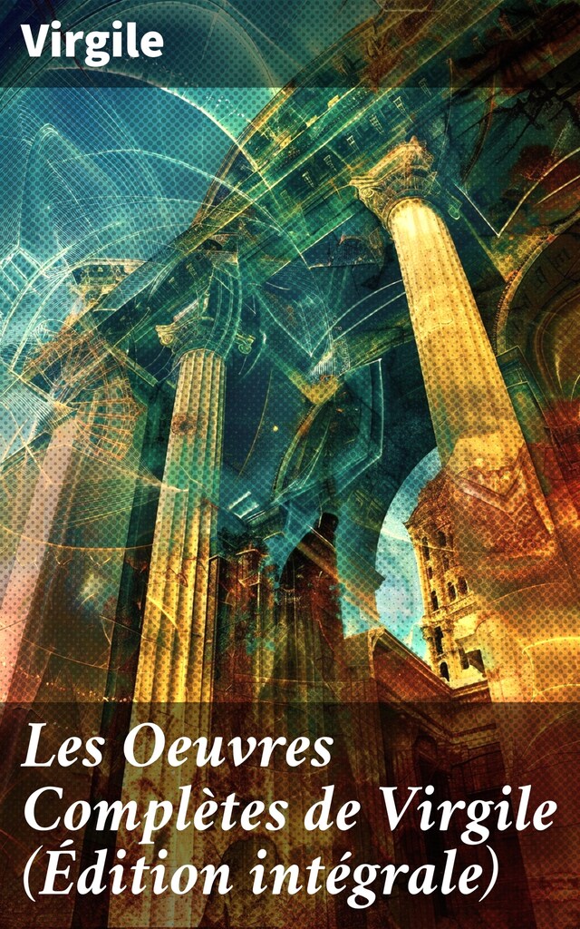 Portada de libro para Les Oeuvres Complètes de Virgile (Édition intégrale)