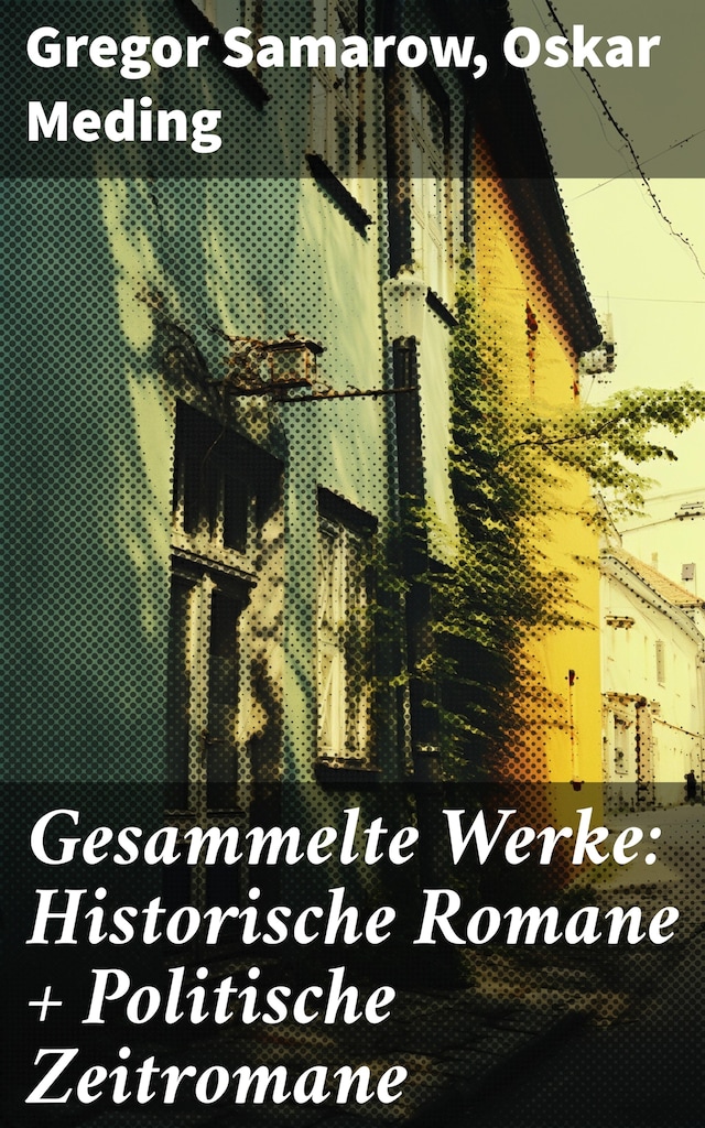 Book cover for Gesammelte Werke: Historische Romane + Politische Zeitromane