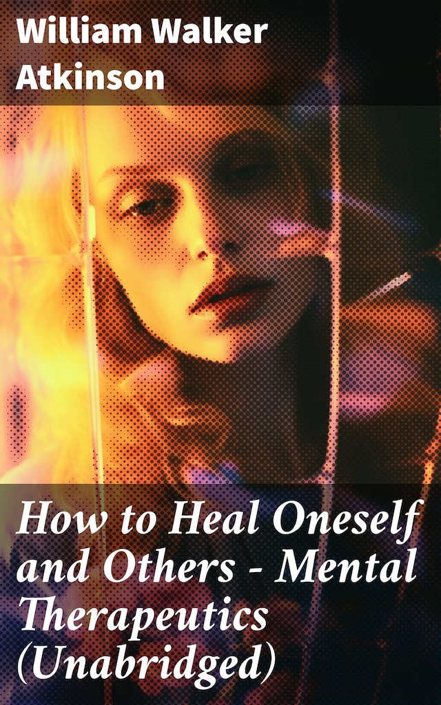 Book cover for How to Heal Oneself and Others - Mental Therapeutics (Unabridged)