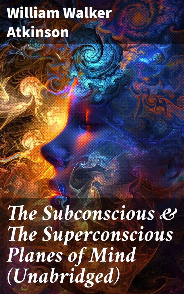 Book cover for The Subconscious & The Superconscious Planes of Mind (Unabridged)