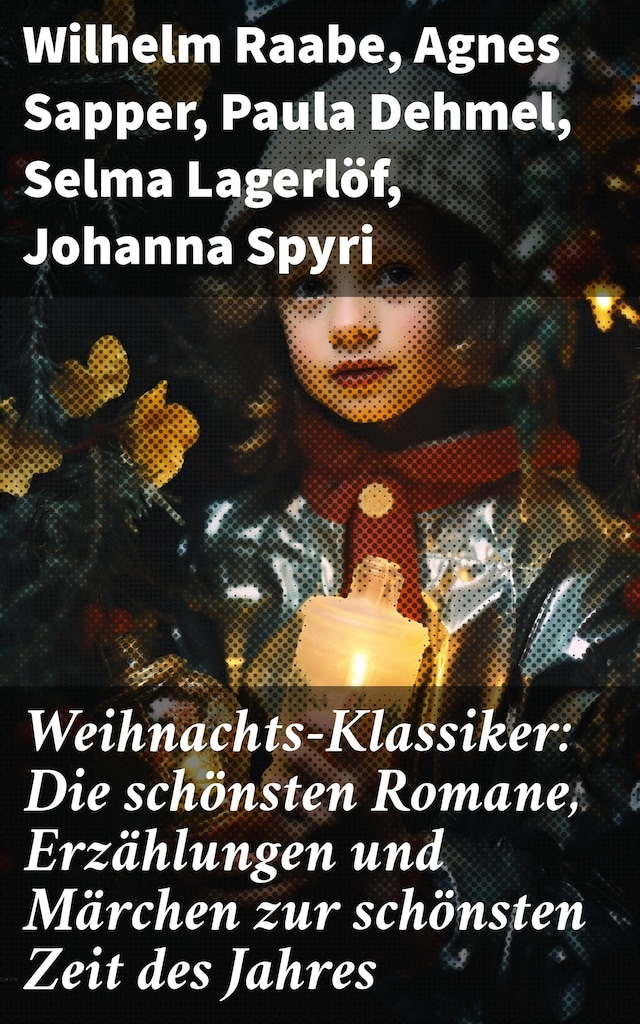 Portada de libro para Weihnachts-Klassiker: Die schönsten Romane, Erzählungen und Märchen zur schönsten Zeit des Jahres