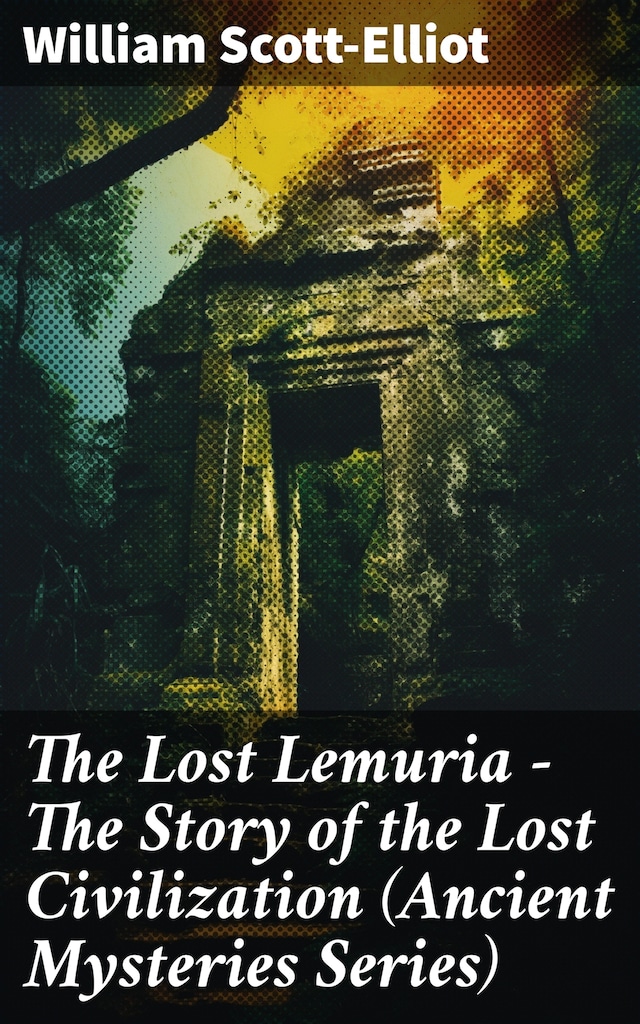 Book cover for The Lost Lemuria - The Story of the Lost Civilization (Ancient Mysteries Series)