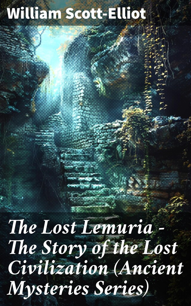 Book cover for The Lost Lemuria - The Story of the Lost Civilization (Ancient Mysteries Series)