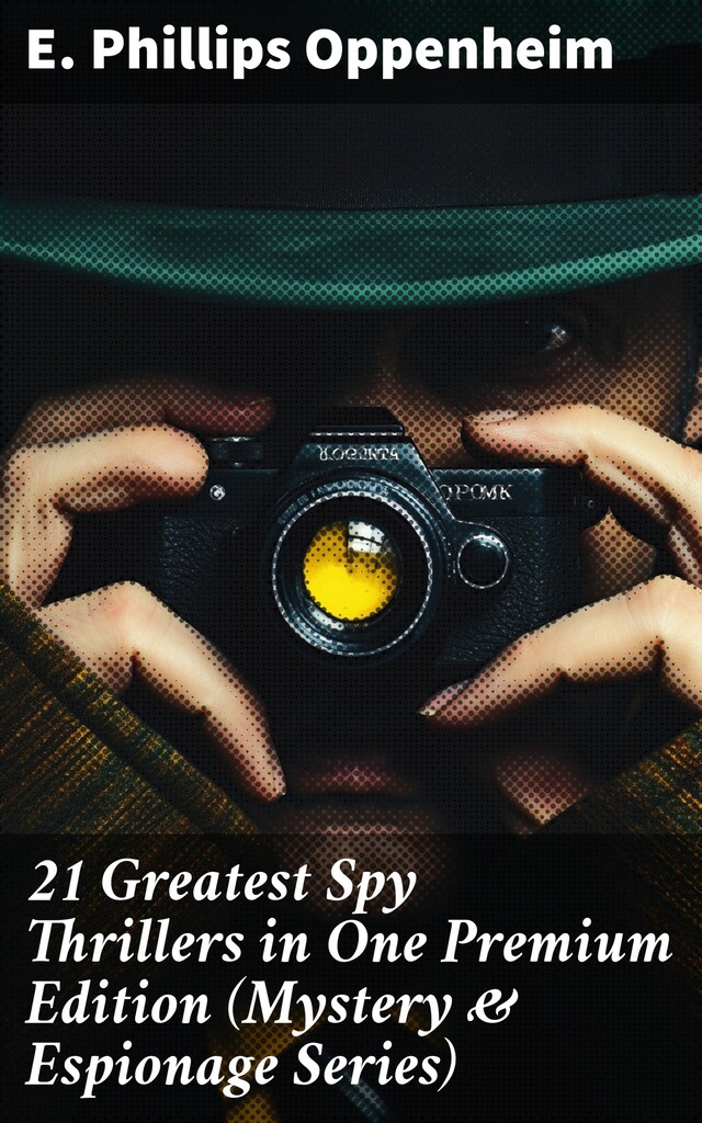 Book cover for 21 Greatest Spy Thrillers in One Premium Edition (Mystery & Espionage Series)