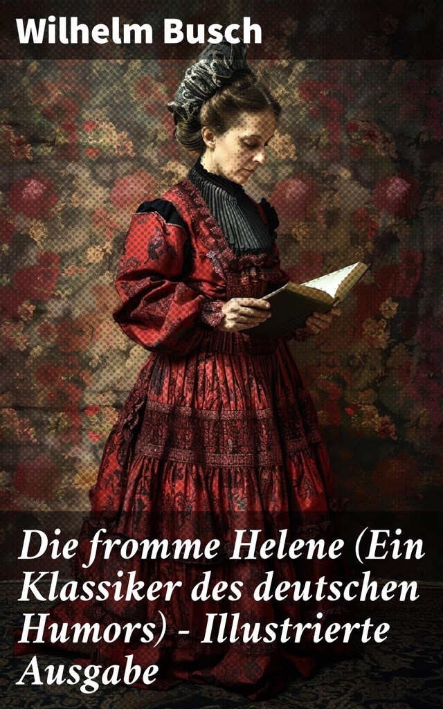 Book cover for Die fromme Helene (Ein Klassiker des deutschen Humors) - Illustrierte Ausgabe