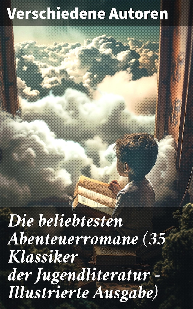 Book cover for Die beliebtesten Abenteuerromane (35 Klassiker der Jugendliteratur - Illustrierte Ausgabe)