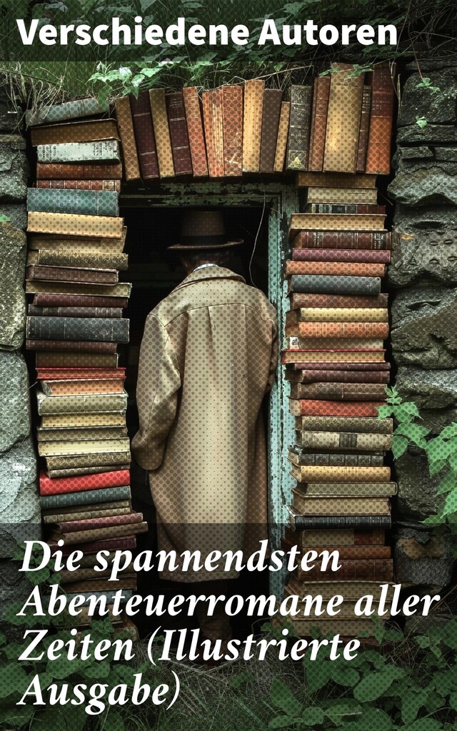 Book cover for Die spannendsten Abenteuerromane aller Zeiten (Illustrierte Ausgabe)