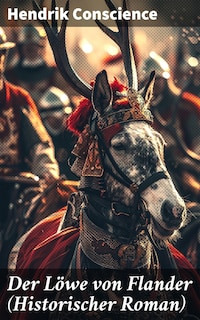 Der Löwe von Flander (Historischer Roman)