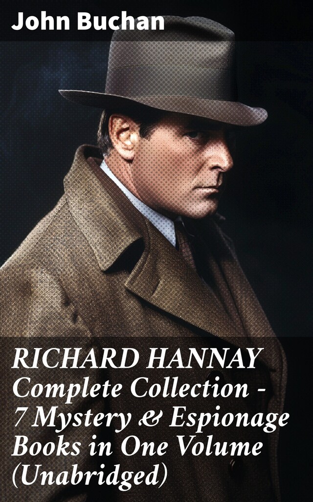 Kirjankansi teokselle RICHARD HANNAY Complete Collection – 7 Mystery & Espionage Books in One Volume (Unabridged)