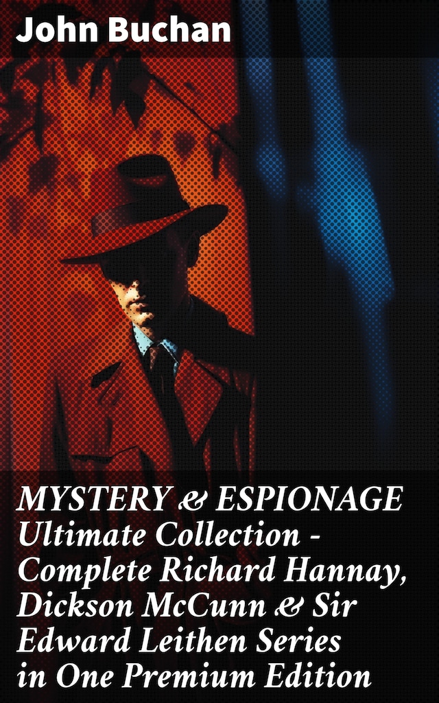 Book cover for MYSTERY & ESPIONAGE Ultimate Collection – Complete Richard Hannay, Dickson McCunn & Sir Edward Leithen Series in One Premium Edition