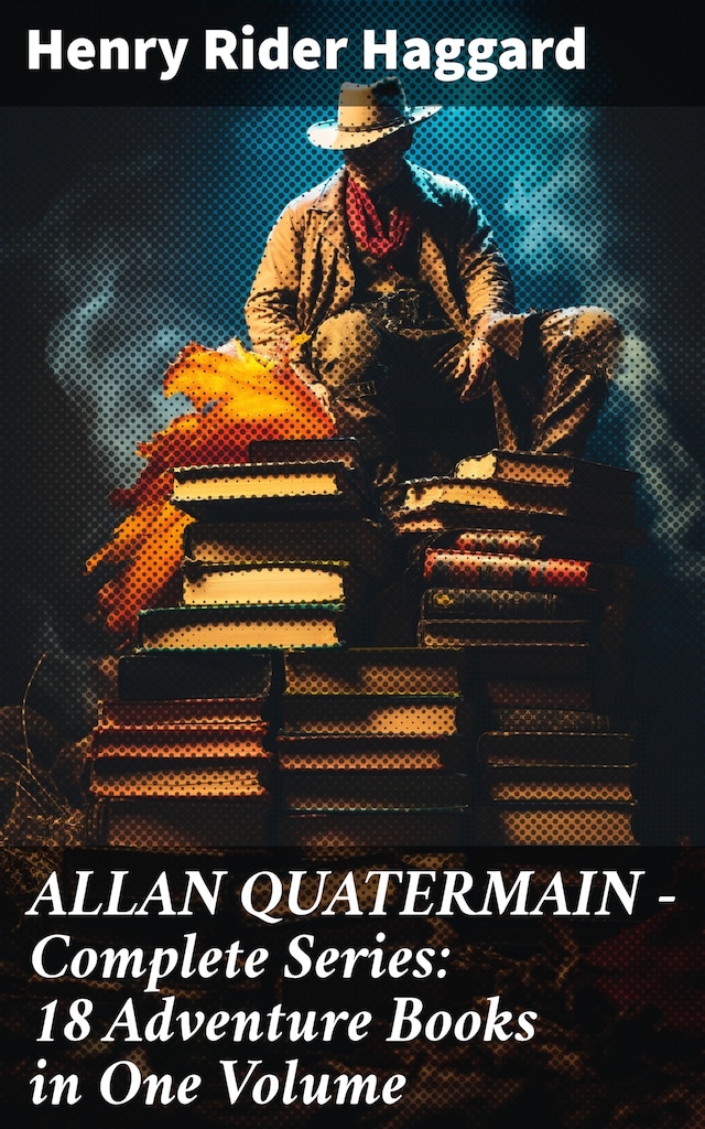 Book cover for ALLAN QUATERMAIN – Complete Series: 18 Adventure Books in One Volume