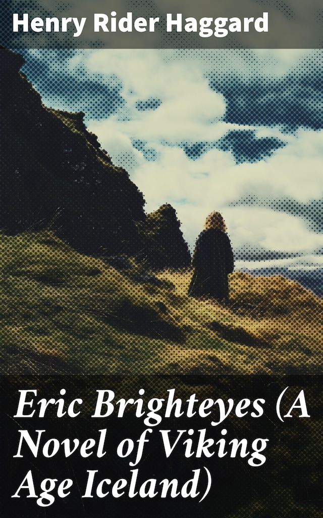 Book cover for Eric Brighteyes (A Novel of Viking Age Iceland)