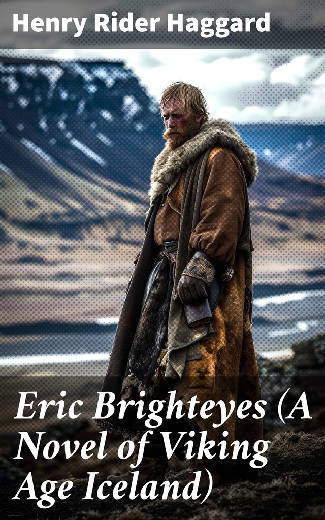 Book cover for Eric Brighteyes (A Novel of Viking Age Iceland)