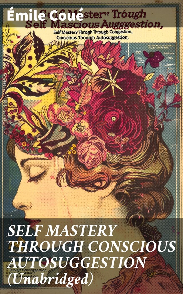 Buchcover für SELF MASTERY THROUGH CONSCIOUS AUTOSUGGESTION (Unabridged)