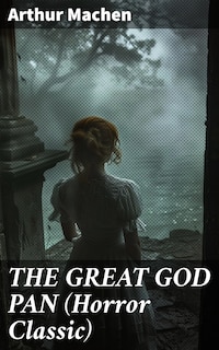 THE GREAT GOD PAN (Horror Classic)