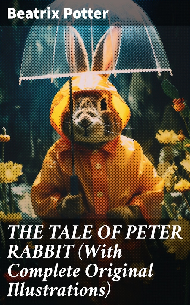 Okładka książki dla THE TALE OF PETER RABBIT (With Complete Original Illustrations)