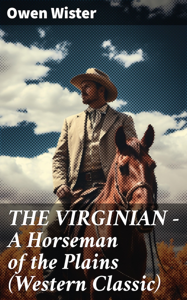 Book cover for THE VIRGINIAN - A Horseman of the Plains (Western Classic)