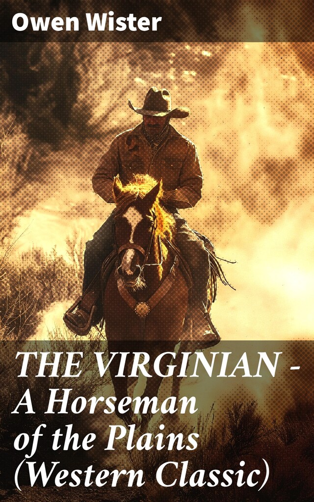 Book cover for THE VIRGINIAN - A Horseman of the Plains (Western Classic)