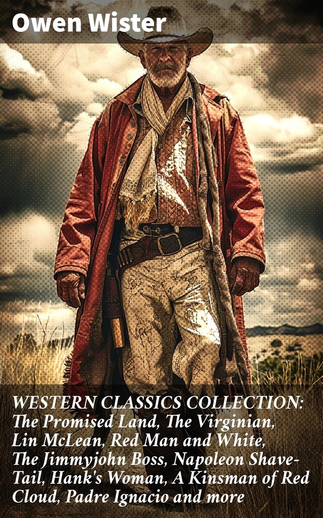 Book cover for WESTERN CLASSICS COLLECTION: The Promised Land, The Virginian, Lin McLean, Red Man and White, The Jimmyjohn Boss, Napoleon Shave-Tail, Hank's Woman, A Kinsman of Red Cloud, Padre Ignacio and more