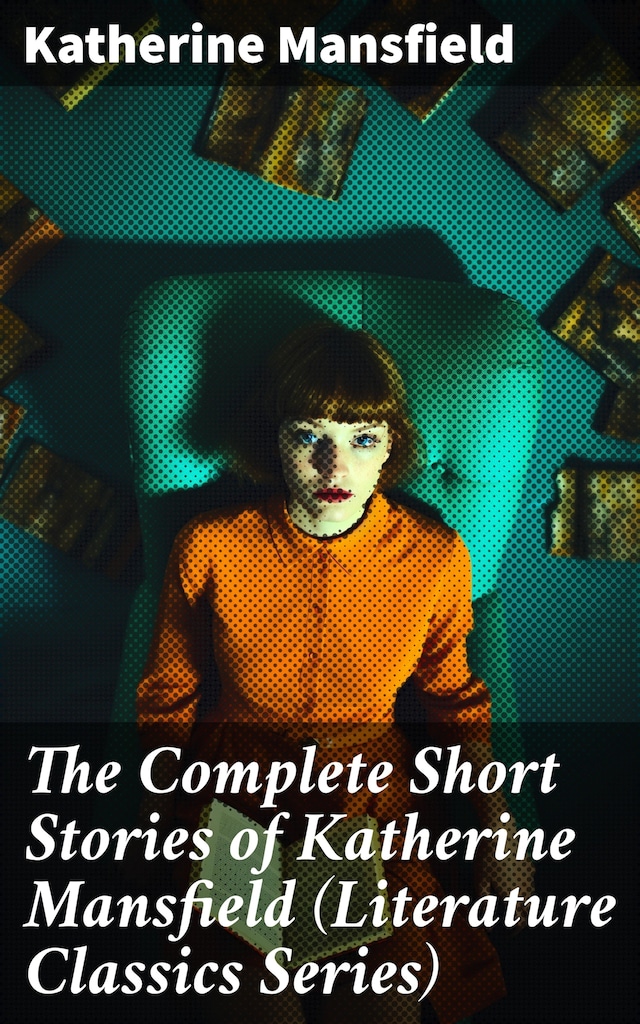 Book cover for The Complete Short Stories of Katherine Mansfield (Literature Classics Series)