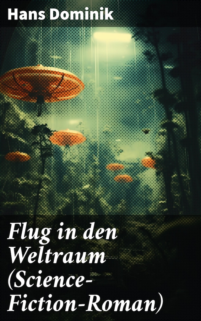 Bokomslag för Flug in den Weltraum (Science-Fiction-Roman)