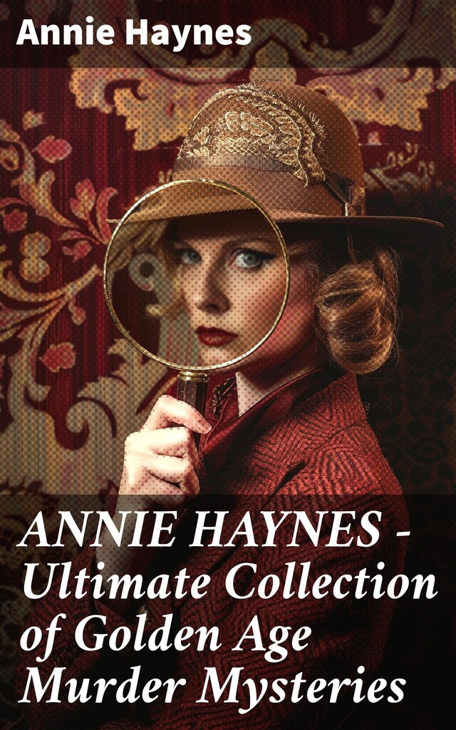 Okładka książki dla ANNIE HAYNES - Ultimate Collection of Golden Age Murder Mysteries