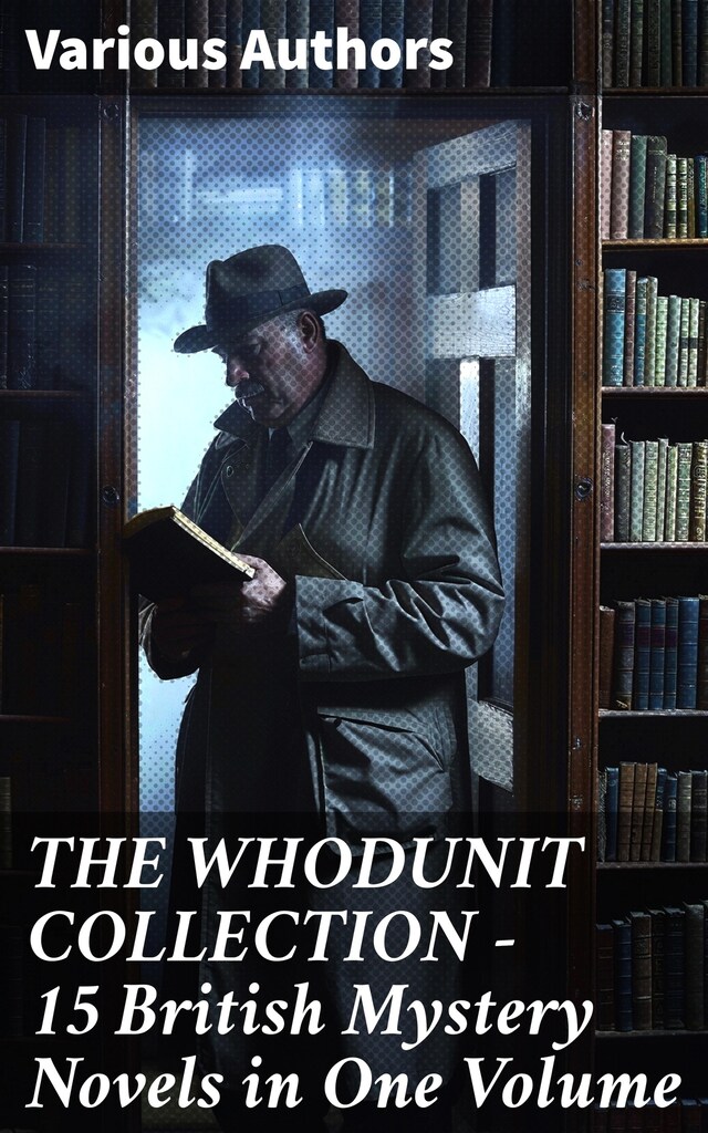 Book cover for THE WHODUNIT COLLECTION - 15 British Mystery Novels in One Volume