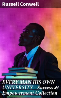 EVERY MAN HIS OWN UNIVERSITY – Success & Empowerment Collection