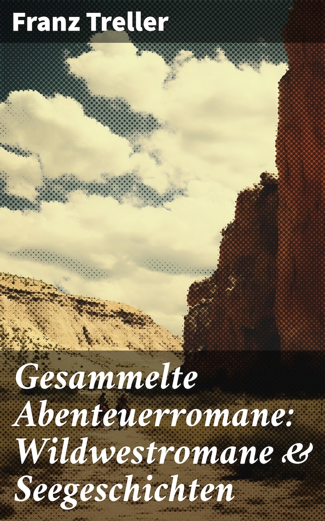 Book cover for Gesammelte Abenteuerromane: Wildwestromane & Seegeschichten