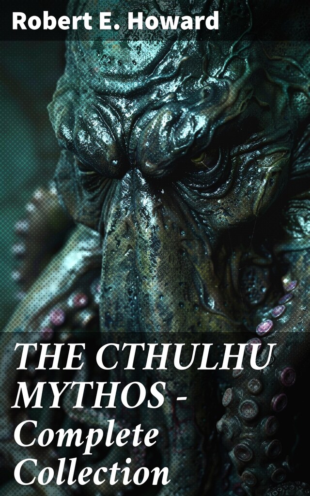 Kirjankansi teokselle THE CTHULHU MYTHOS – Complete Collection