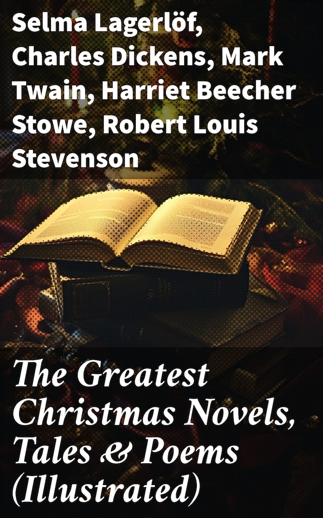 Bogomslag for The Greatest Christmas Novels, Tales & Poems (Illustrated)