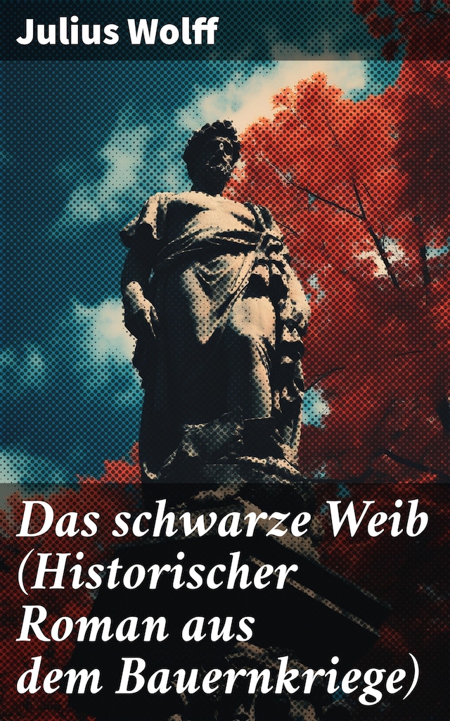 Book cover for Das schwarze Weib (Historischer Roman aus dem Bauernkriege)