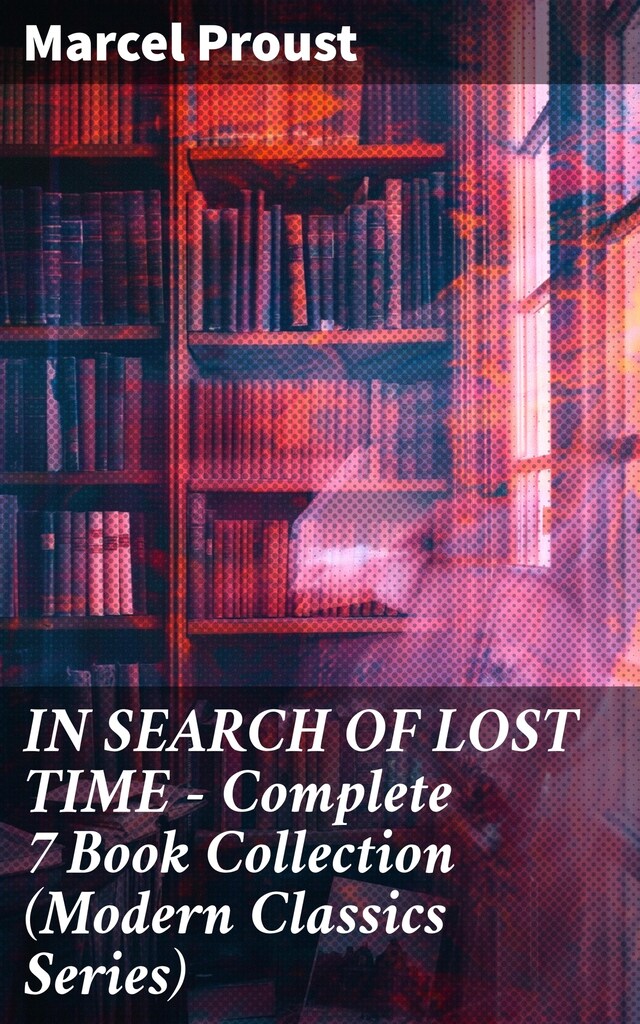 Bogomslag for IN SEARCH OF LOST TIME - Complete 7 Book Collection (Modern Classics Series)