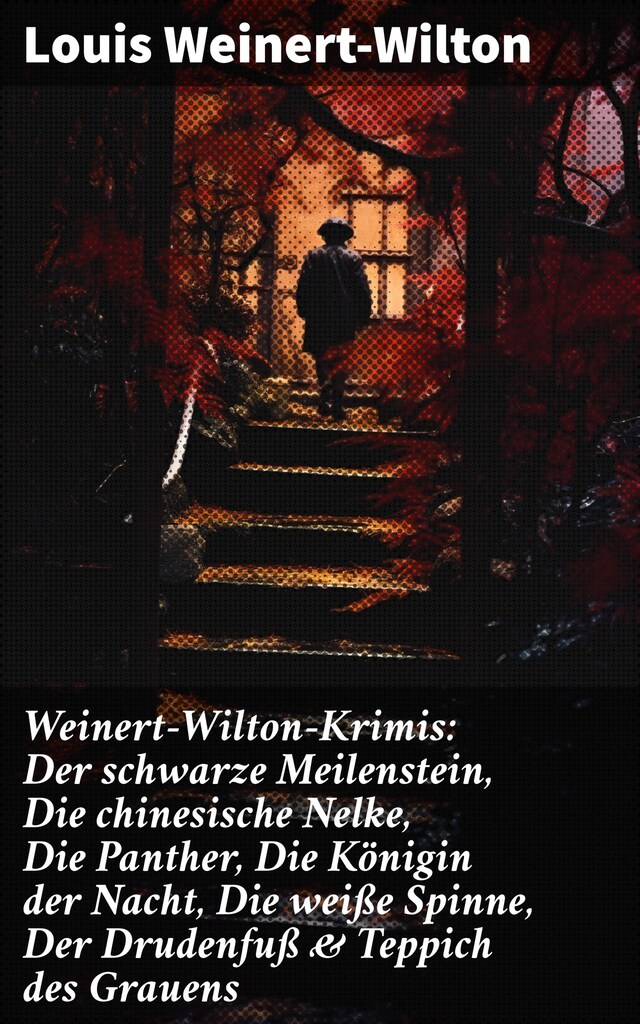 Book cover for Weinert-Wilton-Krimis: Der schwarze Meilenstein, Die chinesische Nelke, Die Panther, Die Königin der Nacht, Die weiße Spinne, Der Drudenfuß & Teppich des Grauens