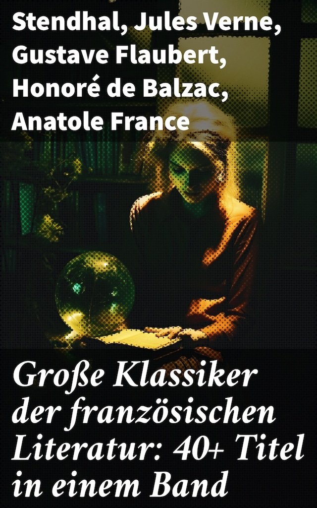 Bokomslag for Große Klassiker der französischen Literatur: 40+ Titel in einem Band