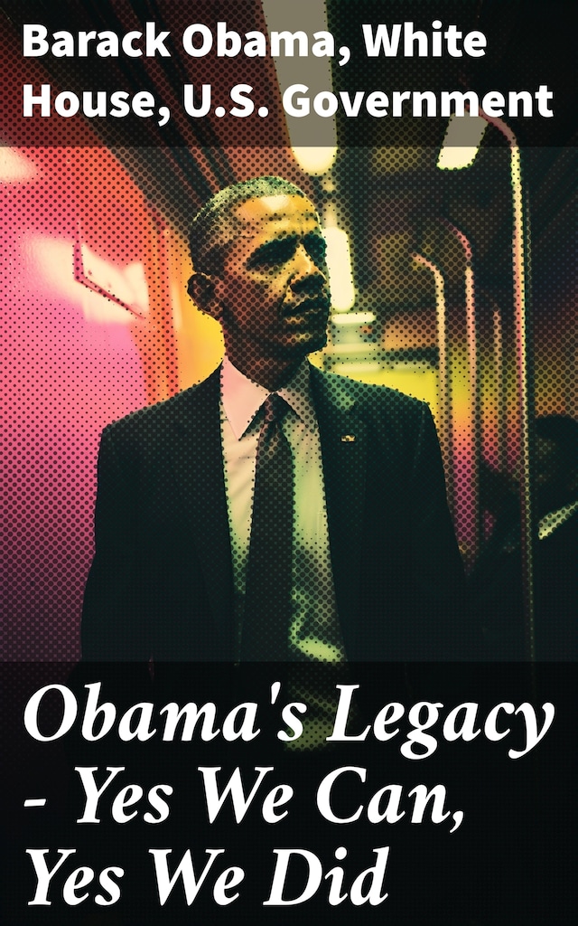 Book cover for Obama's Legacy - Yes We Can, Yes We Did