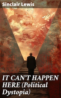 IT CAN'T HAPPEN HERE (Political Dystopia)