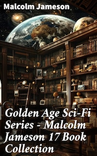 Golden Age Sci-Fi Series – Malcolm Jameson 17 Book Collection