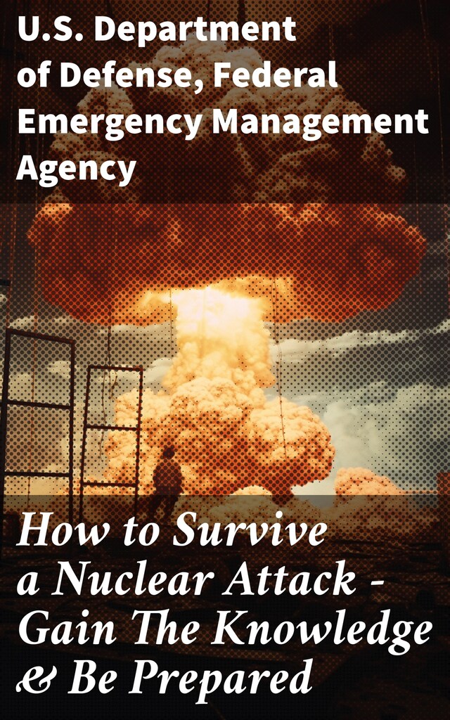 Buchcover für How to Survive a Nuclear Attack – Gain The Knowledge & Be Prepared