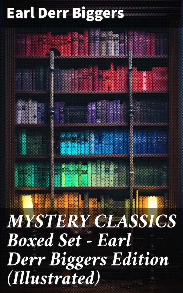 Book cover for MYSTERY CLASSICS Boxed Set - Earl Derr Biggers Edition (Illustrated)