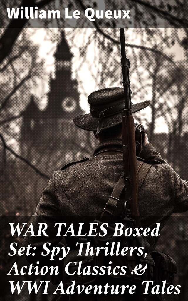 Kirjankansi teokselle WAR TALES Boxed Set: Spy Thrillers, Action Classics & WWI Adventure Tales