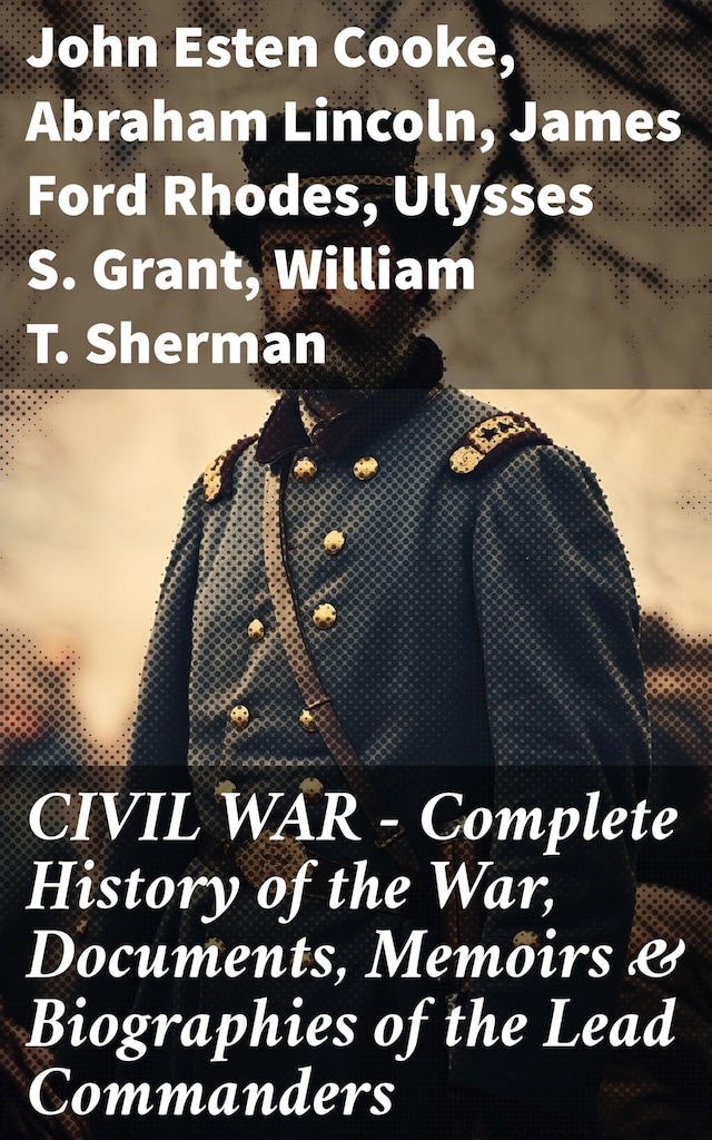 Kirjankansi teokselle CIVIL WAR – Complete History of the War, Documents, Memoirs & Biographies of the Lead Commanders