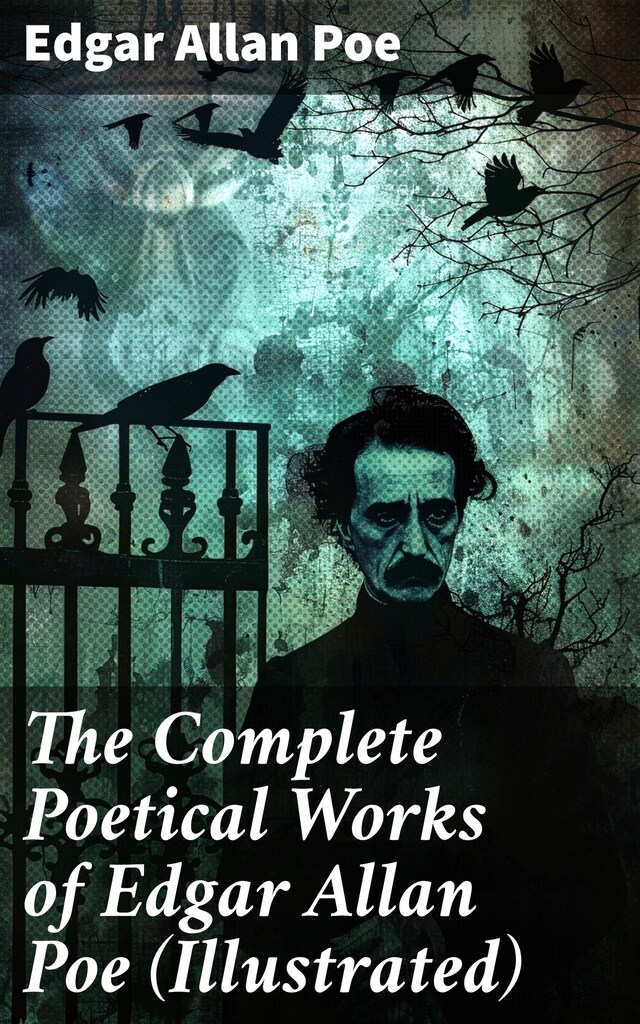 Bokomslag for The Complete Poetical Works of Edgar Allan Poe (Illustrated)