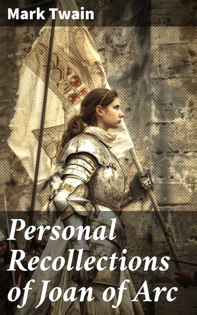 Book cover for Personal Recollections of Joan of Arc