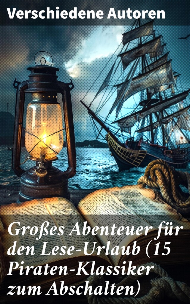 Buchcover für Großes Abenteuer für den Lese-Urlaub (15 Piraten-Klassiker zum Abschalten)